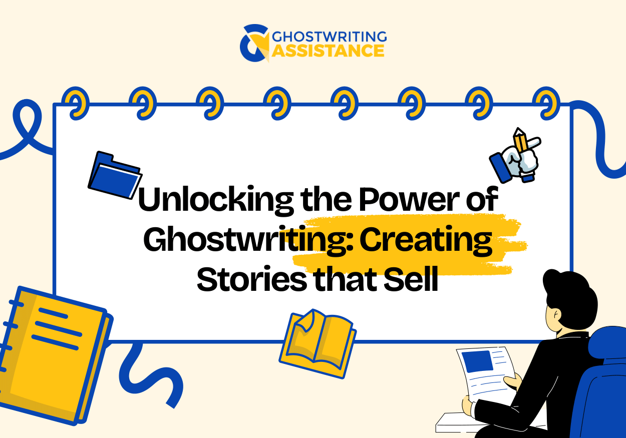 Unlocking The Power Of Ghostwriting Creating Stories That Sell